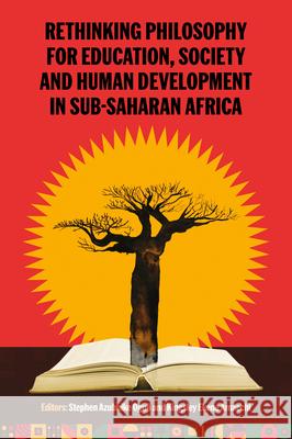Rethinking Philosophy for Education, Society and Human Development in Sub-Saharan Africa Kingsley Ekene Amaechi Stephen Azubuike Oguji 9781805925323 Emerald Publishing Limited - książka