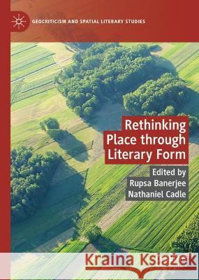 Rethinking Place Through Literary Form Banerjee, Rupsa 9783030964931 Springer Nature Switzerland AG - książka