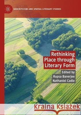 Rethinking Place through Literary Form  9783030964962 Springer International Publishing - książka