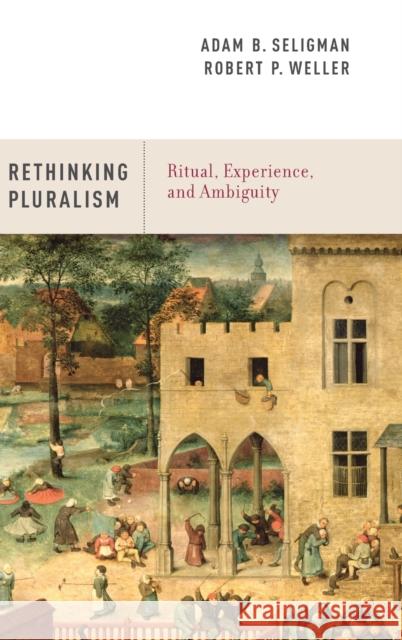 Rethinking Pluralism Seligman, Adam B. 9780199915262 Oxford University Press, USA - książka
