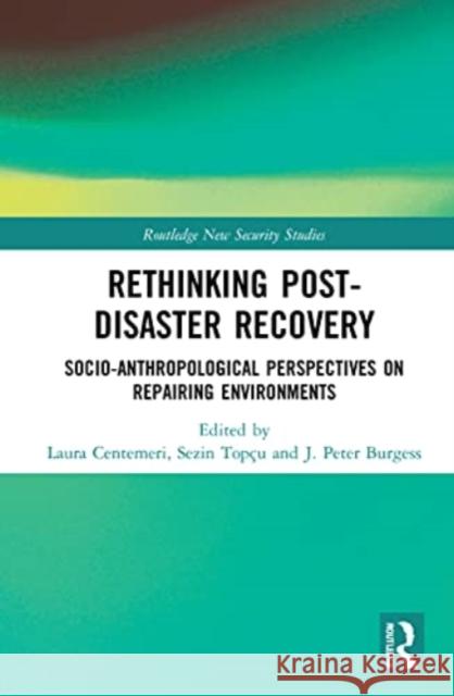 Rethinking Post-Disaster Recovery: Socio-Anthropological Perspectives on Repairing Environments Laura Centemeri Sezin Top 9781032027135 Routledge - książka