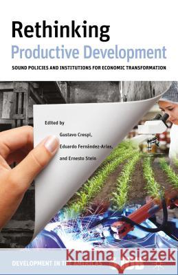 Rethinking Productive Development: Sound Policies and Institutions for Economic Transformation Inter-American Development Bank 9781137405593 Palgrave MacMillan - książka