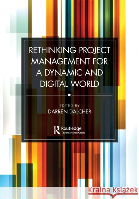 Rethinking Project Management for a Dynamic and Digital World Darren Dalcher 9781032133119 Routledge - książka