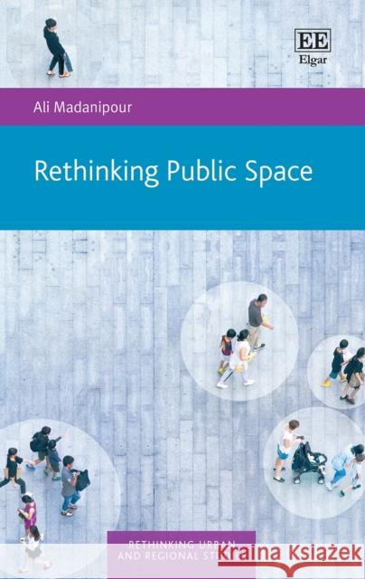 Rethinking Public Space Ali Madanipour 9781800884571 Edward Elgar Publishing Ltd - książka