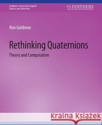 Rethinking Quaternions Ron Goldman   9783031795480 Springer International Publishing AG - książka
