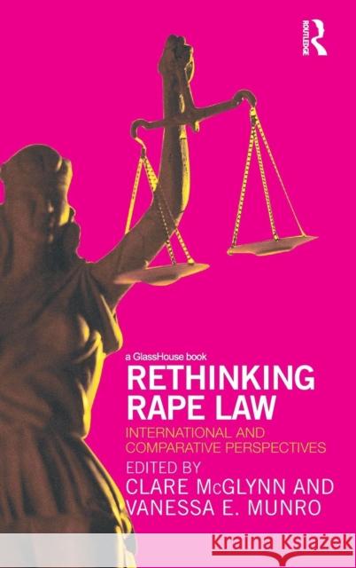 Rethinking Rape Law: International and Comparative Perspectives McGlynn, Clare 9780415550277 Routledge Cavendish - książka