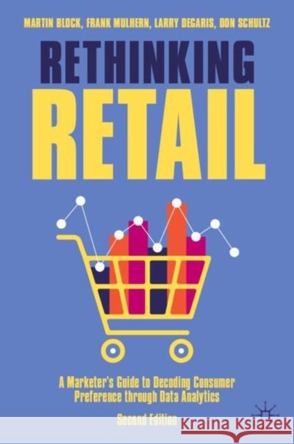 Rethinking Retail: A Marketer’s Guide to Decoding Consumer Preference through Data Analytics Don Schultz 9783031863455 Springer International Publishing AG - książka