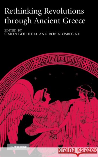 Rethinking Revolutions through Ancient Greece Simon Goldhill Robin Osborne 9780521862127 Cambridge University Press - książka