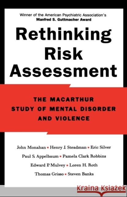 Rethinking Risk Assessment: The MacArthur Study of Mental Disorder and Violence Monahan, John 9780195138825 Oxford University Press - książka