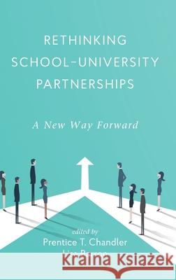 Rethinking School-University Partnerships: A New Way Forward Prentice T. Chandler Lisa Barron 9781648025273 Information Age Publishing - książka