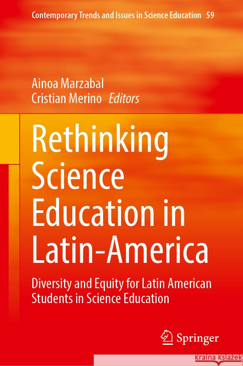 Rethinking Science Education in Latin-America: Diversity and Equity for Latin American Students in Science Education Ainoa Marzabal Cristian Merino 9783031528293 Springer - książka