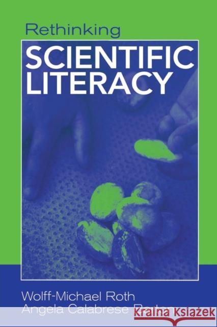 Rethinking Scientific Literacy Wolff-Michael Roth Angela Calabrese Barton 9780415948432 Routledge - książka