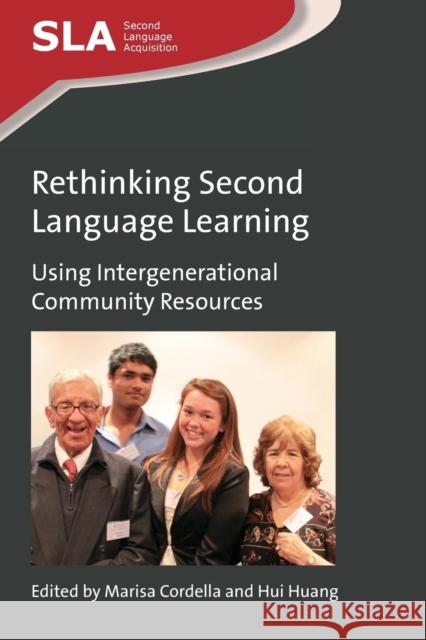 Rethinking Second Language Learning: Using Intergenerational Community Resources Marisa Cordella Hui Huang 9781783095391 Multilingual Matters Limited - książka