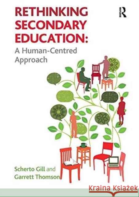 Rethinking Secondary Education: A Human-Centred Approach Scherto Gill Garrett Thomson 9781138145429 Routledge - książka