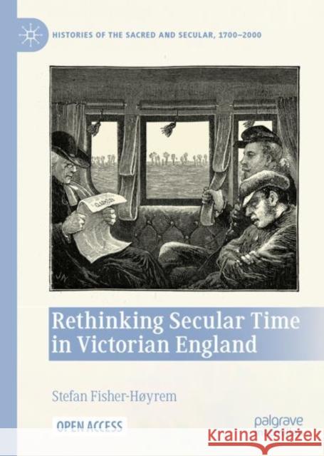 Rethinking Secular Time in Victorian England Stefan Fisher-Hoyrem 9783031092848 Springer International Publishing AG - książka