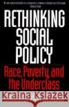 Rethinking Social Policy: Race, Poverty, and the Underclass Christopher Jencks (John D. MacArthur Professor of Sociology, Northwestern University, Illinois, USA) 9780060975340 HarperCollins Publishers Inc