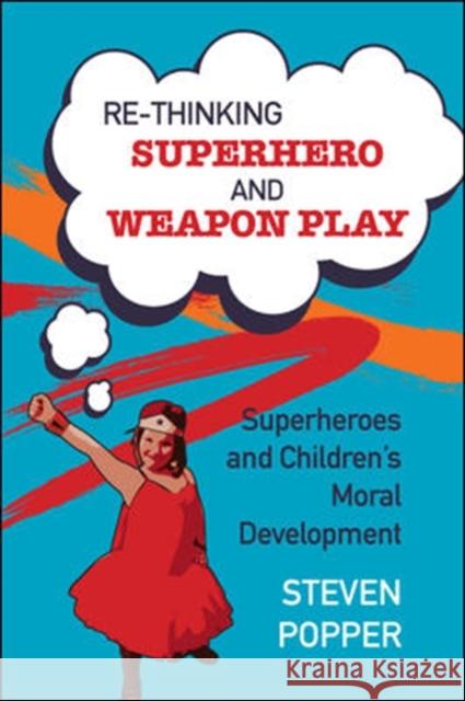 Rethinking Superhero and Weapon Play Steven Popper 9780335247066  - książka