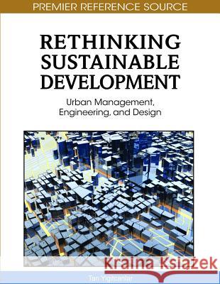 Rethinking Sustainable Development: Urban Management, Engineering, and Design Yigitcanlar, Tan 9781616920227 Information Science Publishing - książka