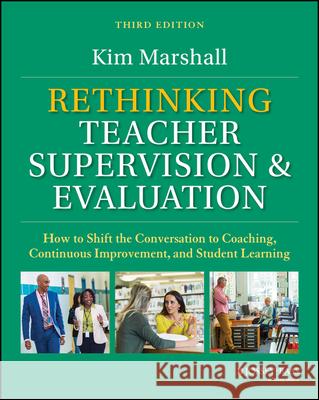 Rethinking Teacher Supervision and Evaluation: How to Shift the Conversation to Coaching, Continuous Improvement, and Student Learning Kim (Boston Public Schools) Marshall 9781394265251 Jossey-Bass - książka