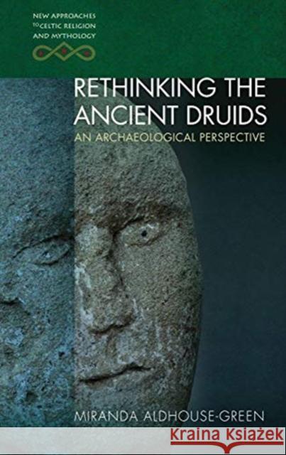 Rethinking the Ancient Druids: An Archaeological Perspective Miranda Aldhouse-Green 9781786837974 University of Wales Press - książka