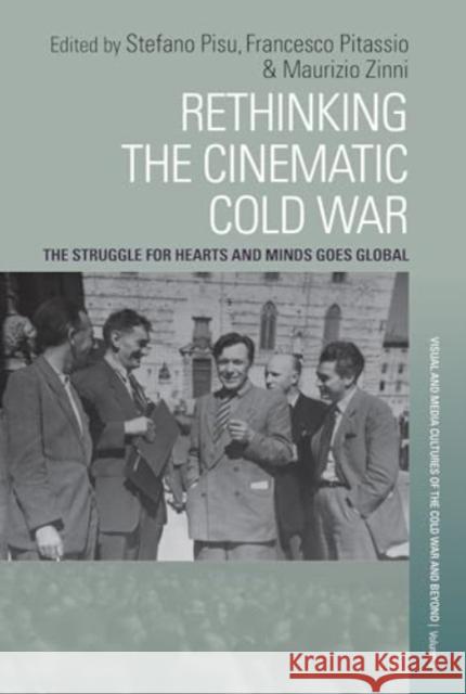 Rethinking the Cinematic Cold War: The Struggle for Hearts and Minds Goes Global Stefano Pisu Francesco Pitassio Maurizio Zinni 9781805398769 Berghahn Books - książka