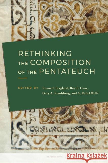 Rethinking the Composition of the Pentateuch A. Rahel Wells 9798400501586 Hendrickson Publishers - książka