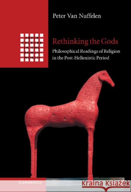 Rethinking the Gods: Philosophical Readings of Religion in the Post-Hellenistic Period Van Nuffelen, Peter 9781107012035  - książka