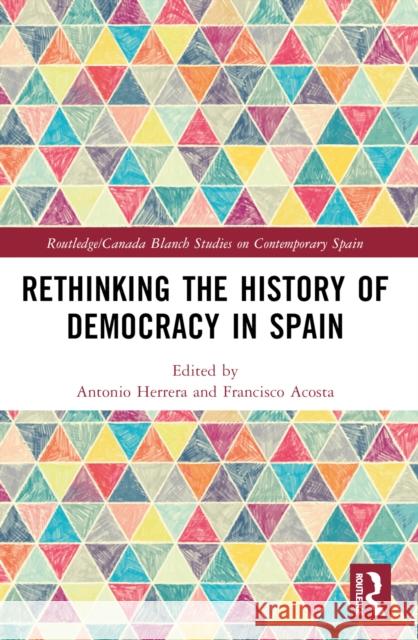 Rethinking the History of Democracy in Spain Antonio Herrera Francisco Acosta 9781032525426 Routledge - książka