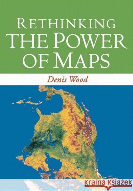 Rethinking the Power of Maps Denis Wood 9781593853662  - książka
