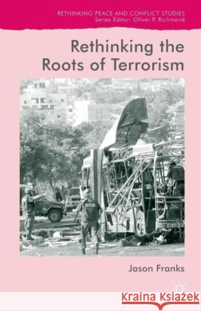 Rethinking the Roots of Terrorism Jason, Dr Franks 9781137572264 Palgrave MacMillan - książka