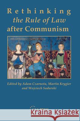 Rethinking the Rule of Law After Communism Adam Czarnota Martin Krygier Wojciech Sadurski 9789637326226 Central European University Press - książka