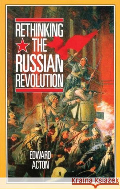 Rethinking the Russian Revolution Edward Acton 9780713165302  - książka