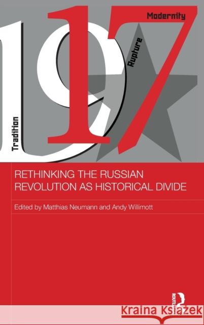 Rethinking the Russian Revolution as Historical Divide Matthias Neumann Andy Willimott 9781138945623 Routledge - książka