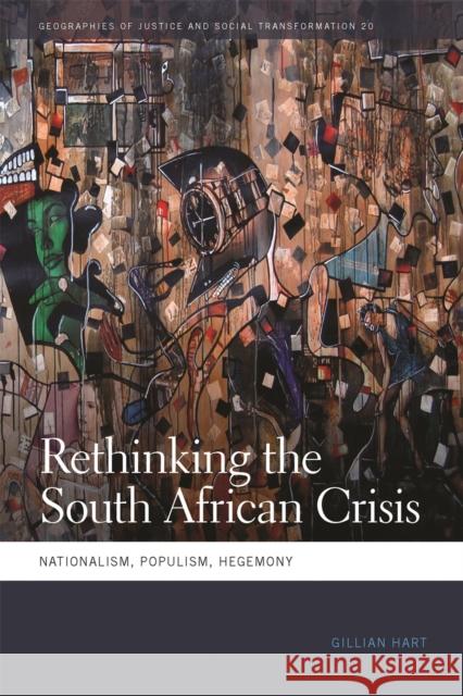 Rethinking the South African Crisis: Nationalism, Populism, Hegemony Gillian Hart 9780820347172 University of Georgia Press - książka