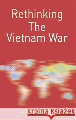 Rethinking the Vietnam War John Dumbrell Dumbrell 9780333984901 Palgrave MacMillan - książka