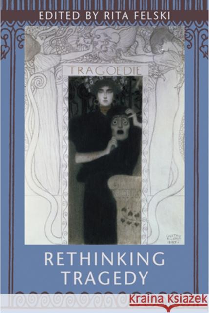 Rethinking Tragedy Rita Felski 9780801887406 Johns Hopkins University Press - książka