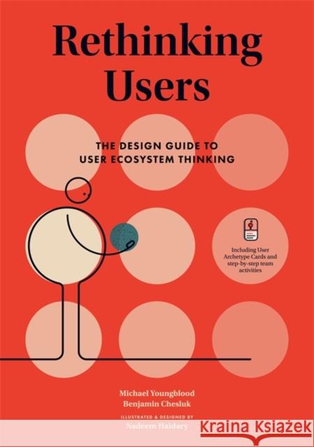 Rethinking Users: The Design Guide to User Ecosystem Thinking Benjamin Chesluk 9789063695811 Bis Publishers - książka