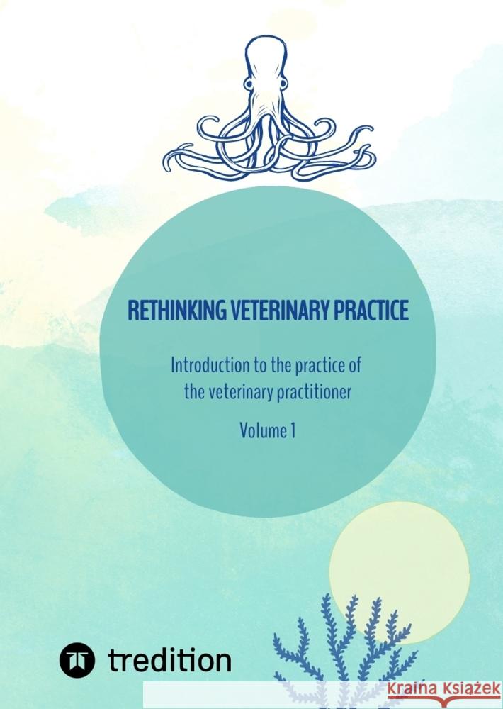 Rethinking veterinary practice Michaelis, Nico 9783384321695 First Europe Education (FEE) - książka