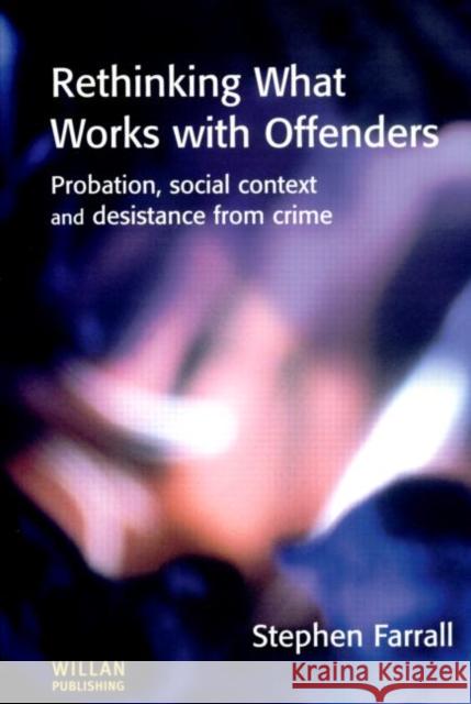 Rethinking What Works with Offenders Stephen Farrall 9781843921028 Willan Publishing (UK) - książka