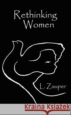 Rethinking Women L. Zauper 9781420879834 Authorhouse - książka