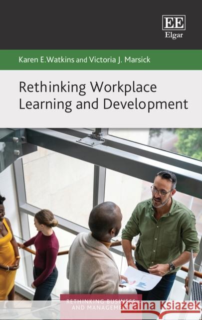 Rethinking Workplace Learning and Development Victoria J. Marsick 9781802203769 Edward Elgar Publishing Ltd - książka