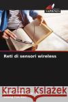 Reti di sensori wireless Wai Yie Leong Joshua Theah Yoo Leong Yo 9786208372880 Edizioni Sapienza