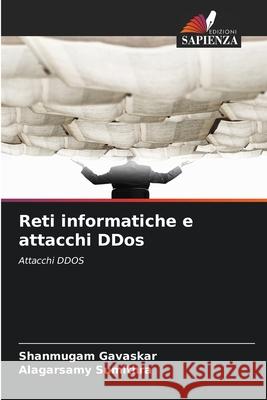 Reti informatiche e attacchi DDos Gavaskar, Shanmugam, Sumithra, Alagarsamy 9786208672744 Edizioni Sapienza - książka