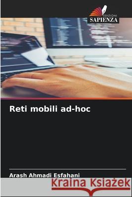 Reti mobili ad-hoc Arash Ahmad 9786207898534 Edizioni Sapienza - książka