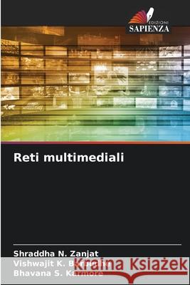 Reti multimediali Shraddha N. Zanjat Vishwajit K. Barbudhe Bhavana S. Karmore 9786207588077 Edizioni Sapienza - książka