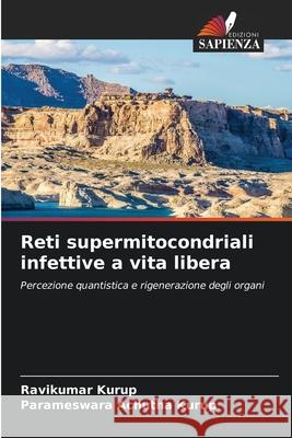 Reti supermitocondriali infettive a vita libera Ravikumar Kurup Parameswara Achuth 9786207598311 Edizioni Sapienza - książka