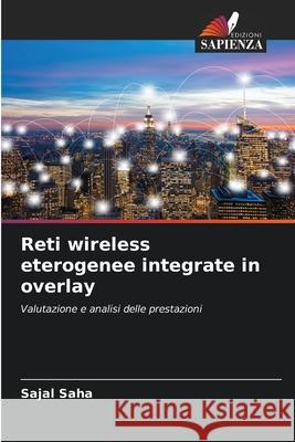Reti wireless eterogenee integrate in overlay Saha, Sajal 9786202379922 Edizioni Sapienza - książka