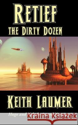 Retief: the Dirty Dozen Keith Laumer 9781515445166 Positronic Publishing - książka