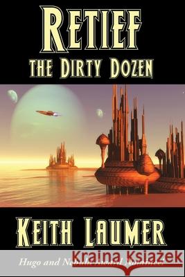 Retief: the Dirty Dozen Keith Laumer 9781515445173 Positronic Publishing - książka