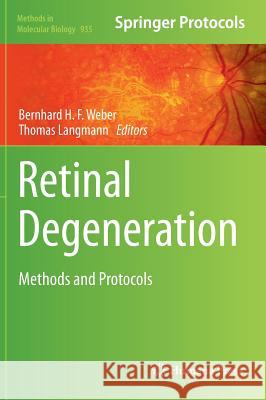Retinal Degeneration: Methods and Protocols Weber, Bernhard H. F. 9781627030793 Humana Press - książka
